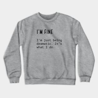 I'm Fine Crewneck Sweatshirt